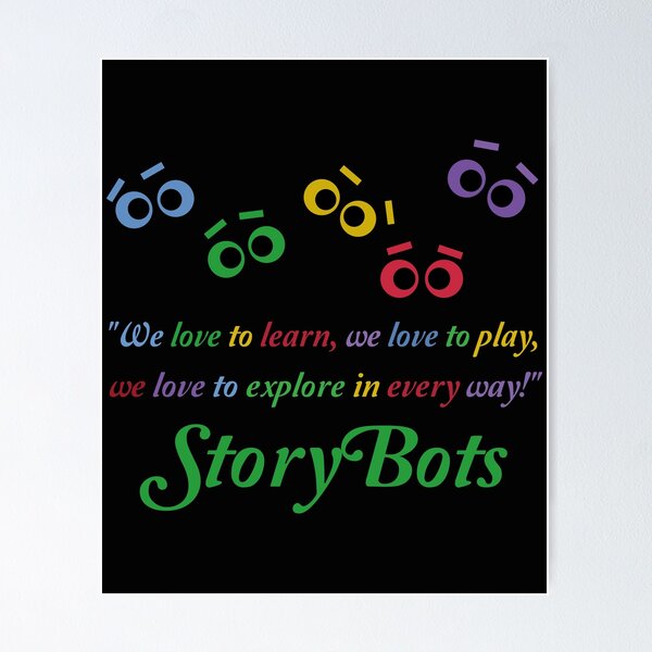 Item preview, Storybots We love to learn we love to play we love to explore in every way designed and sold by al21ex.
