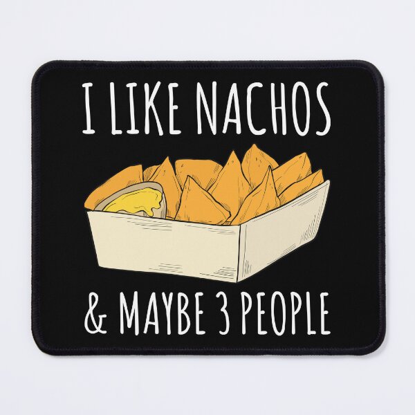 Item preview, I Like Nachos And Maybe 3 People designed and sold by kamrankhan.