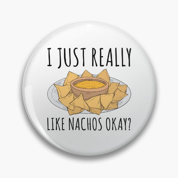Item preview, I Just Really Like Nachos Okay designed and sold by kamrankhan.