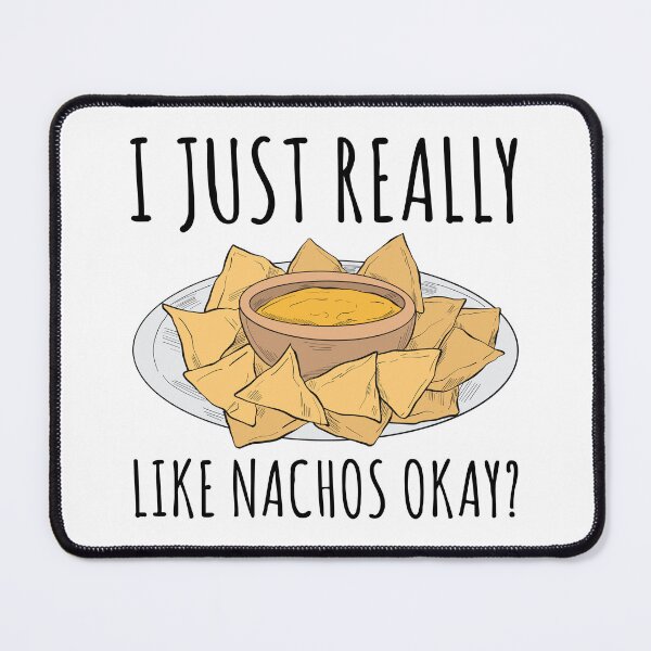 Item preview, I Just Really Like Nachos Okay designed and sold by kamrankhan.