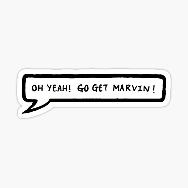 El fin del mundo maldito "¡Oh sí! Ve a buscar a Marvin" Pegatina