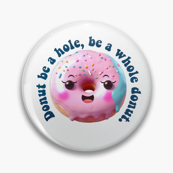 Item preview, Donut Pun Kawaii| Funny sayings| Donut Puns| Donut be a hole, be a whole donut designed and sold by Createya.
