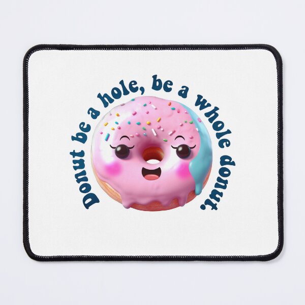 Item preview, Donut Pun Kawaii| Funny sayings| Donut Puns| Donut be a hole, be a whole donut designed and sold by Createya.