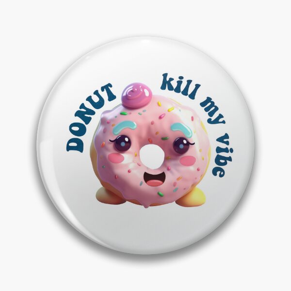 Item preview, Donut Pun Kawaii| Funny sayings| Donut Puns| Donut kill my vibe designed and sold by Createya.