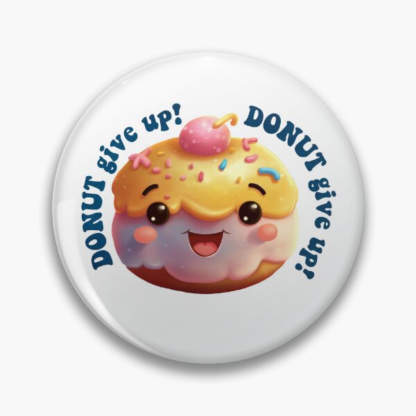 Item preview,  Donut Pun Kawaii| Funny sayings| Donut Puns| Donut give up designed and sold by Createya.