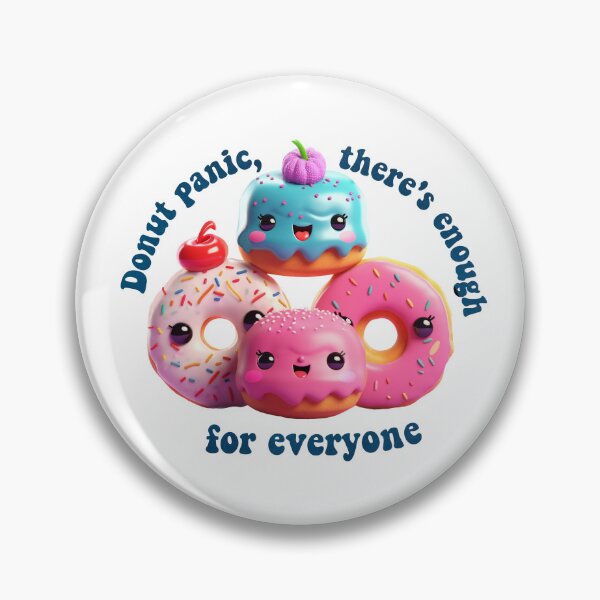 Item preview, Donut Pun Kawaii| Funny sayings| Donut Puns| Donut panic, there's enough for everyone designed and sold by Createya.