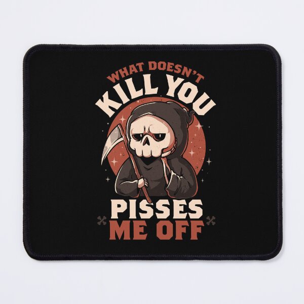 Item preview, What Doesn't Kill You Pisses Me Off - Funny Creepy Skull Gift designed and sold by EduEly.
