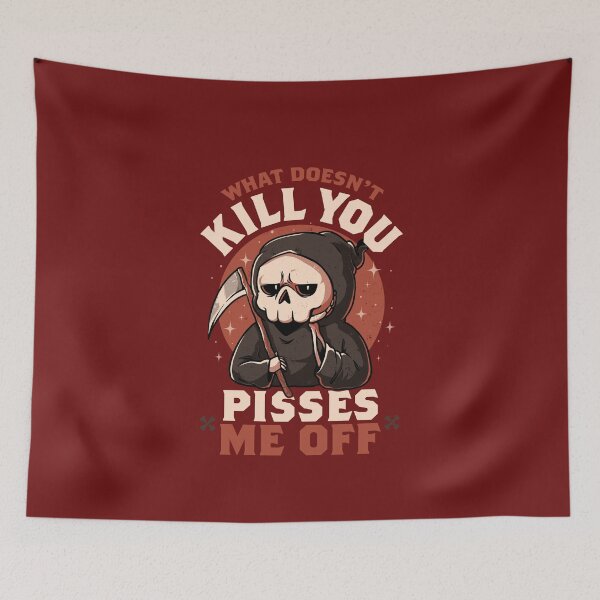 Item preview, Copy of What Doesn't Kill You Pisses Me Off - Funny Creepy Skull Gift designed and sold by EduEly.