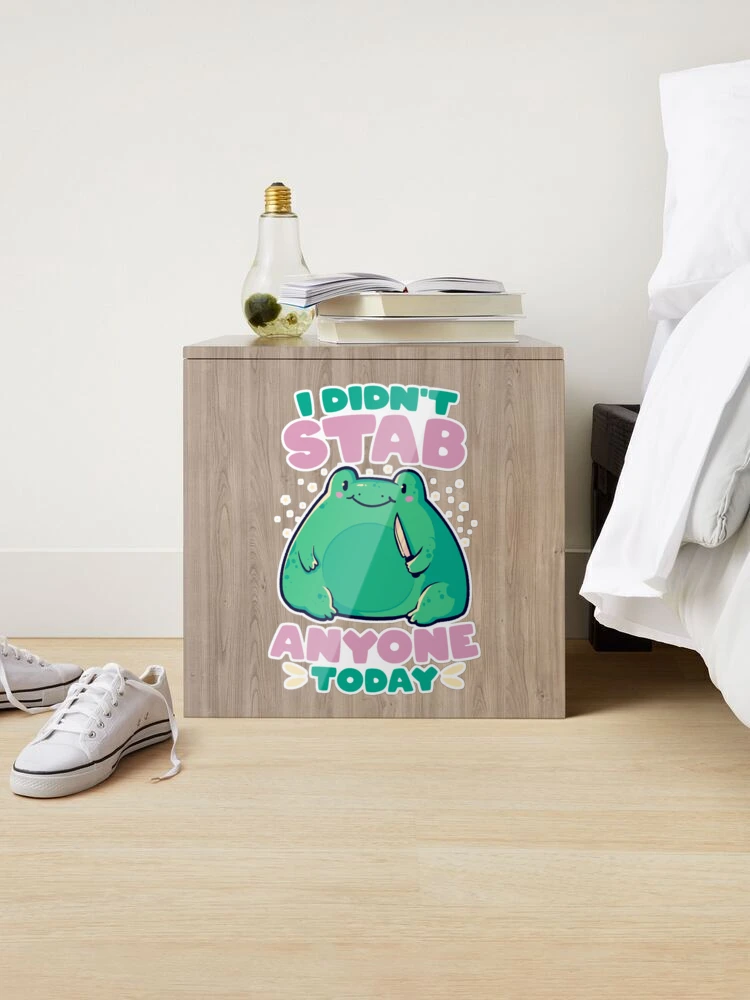 I Didn't Stab Anyone Today - Funny Cute Frog Gift Mounted Print