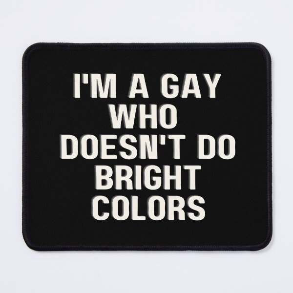 Item preview, Gay - but not a bright color gay designed and sold by Yankee Doodle Gandy.
