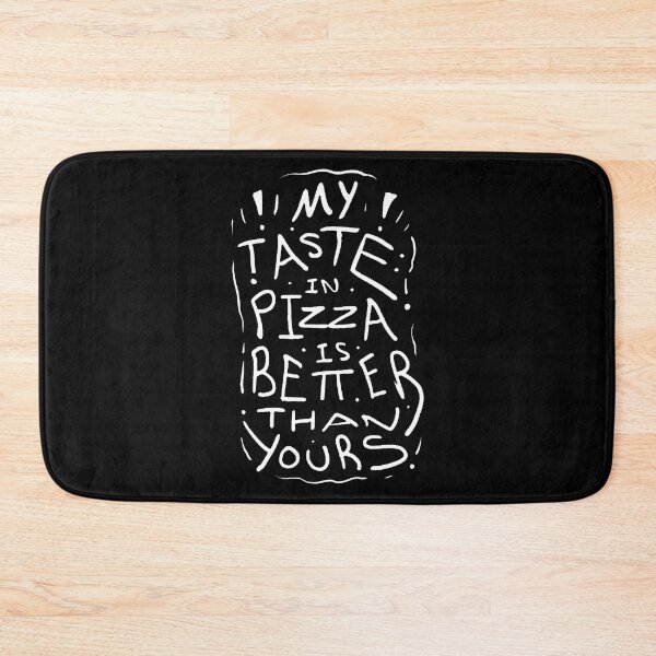 Item preview, My Taste In Pizza Is Better Than Yours designed and sold by BobbyMillsArt.