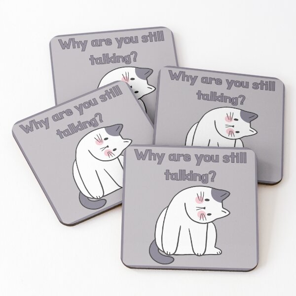 Item preview, Why are you still talking? designed and sold by Yankee Doodle Gandy.
