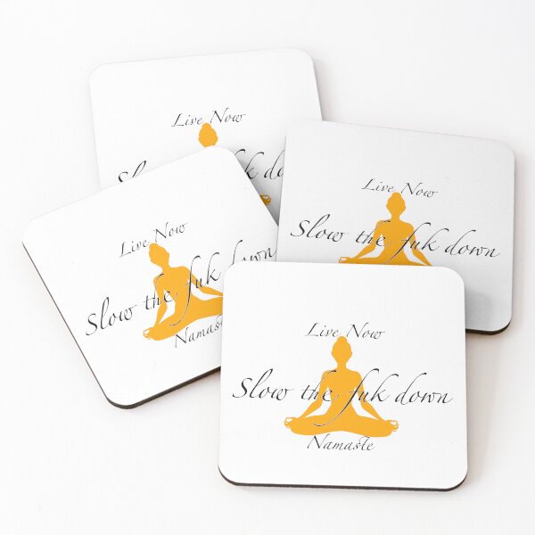 Item preview, Live Now - Slow The Fuk Down - Namaste  designed and sold by 2Random  Dezigns.