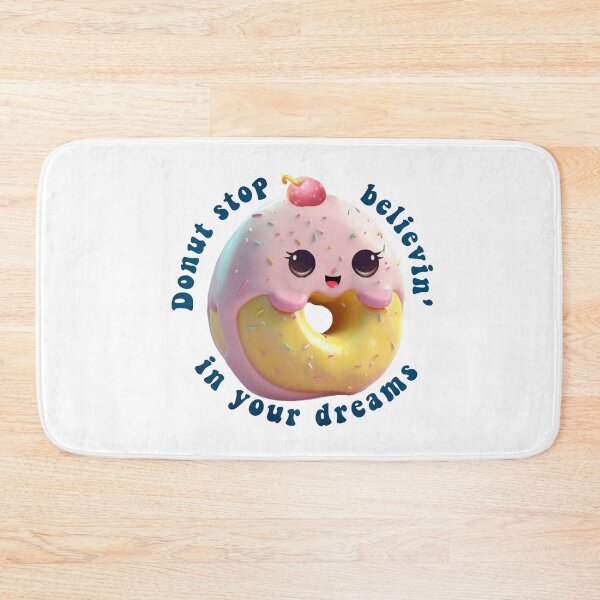 Item preview, Donut Pun Kawaii| Funny sayings| Donut Puns| Donut stop believin, in your dreams  designed and sold by Createya.
