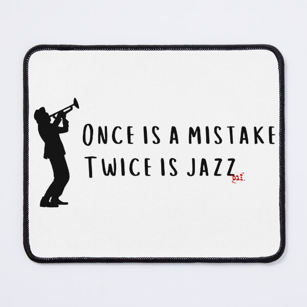 Item preview, Once is a Mistake, Twice is Jazz / RoYuMi designed and sold by royumi.
