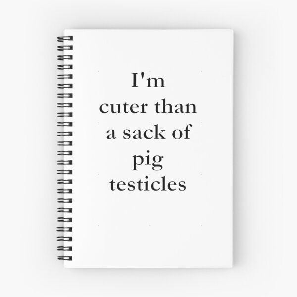 Item preview, I_m cuter than a sack of pig testicles. designed and sold by anluongkho54.