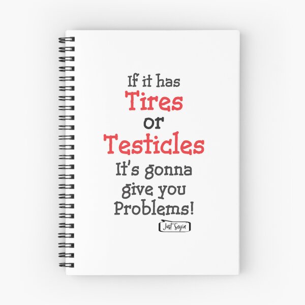 Item preview, IF IT HAS TIRES OR TESTICLES IT_S GONNA GIVE YOU PROBLEMS! designed and sold by anluongkho54.