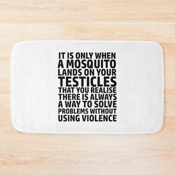 Item preview, It Is Only When A Mosquito Lands On Your Testicles designed and sold by anluongkho54.