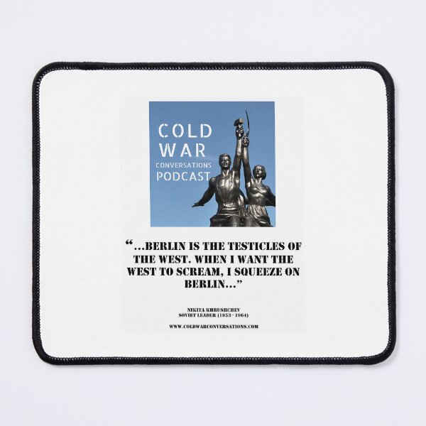 Item preview, Khrushchev Berlin is the testicles of the West Cold War Quote designed and sold by anluongkho54.