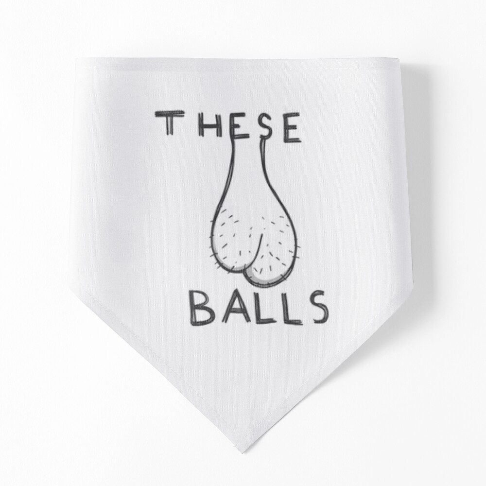 These balls - ballsack funny