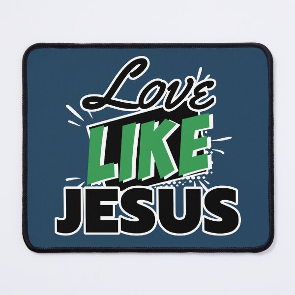 Item preview, Love Like Jesus designed and sold by ViewerEqualsPhoton.