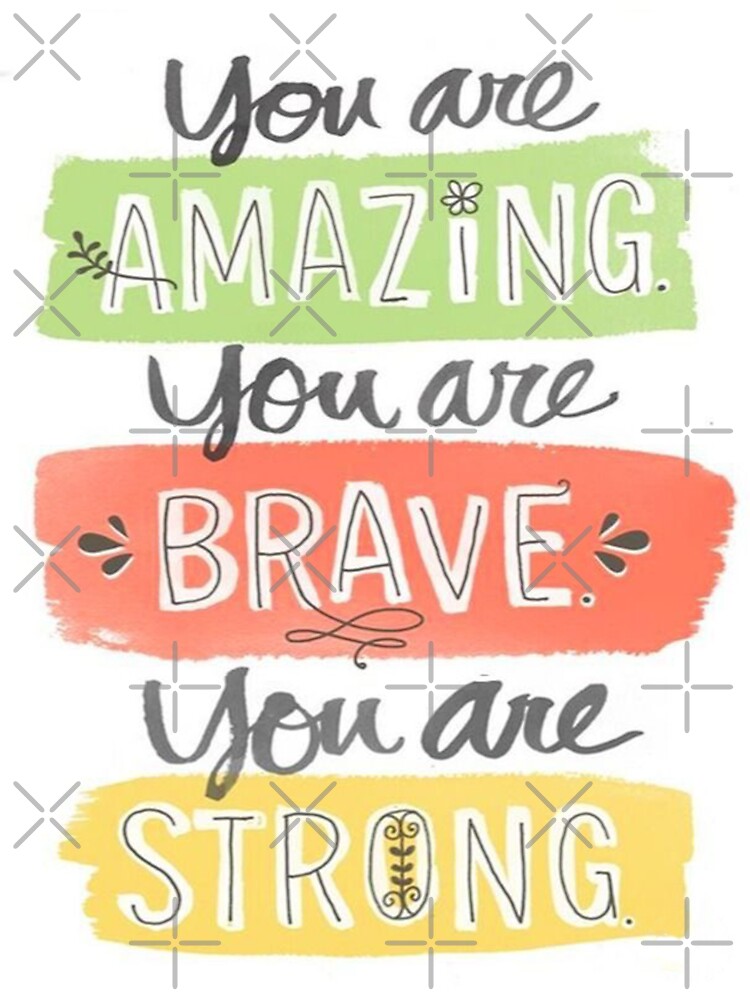 you-are-amazing-you-are-brave-you-are-strong-sticker-for-sale-by