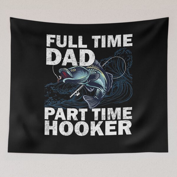 Item preview, Vintage Full Time Dad Part Time Hooker Fishing Dad Father's Day designed and sold by PrimitiveTriba.