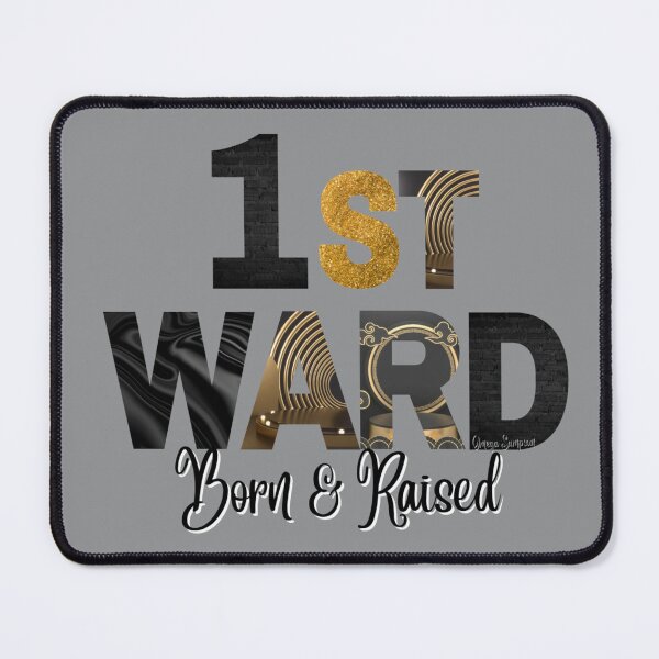 Item preview, 1st Ward Born and Raised designed and sold by artbyomega.