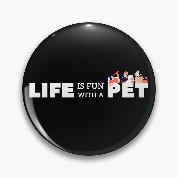Item preview, Life is Fun with a Pet designed and sold by Inkmatic Studio.