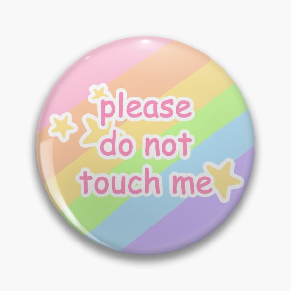 Item preview, please do not touch me pin/sticker designed and sold by honkfriiend.