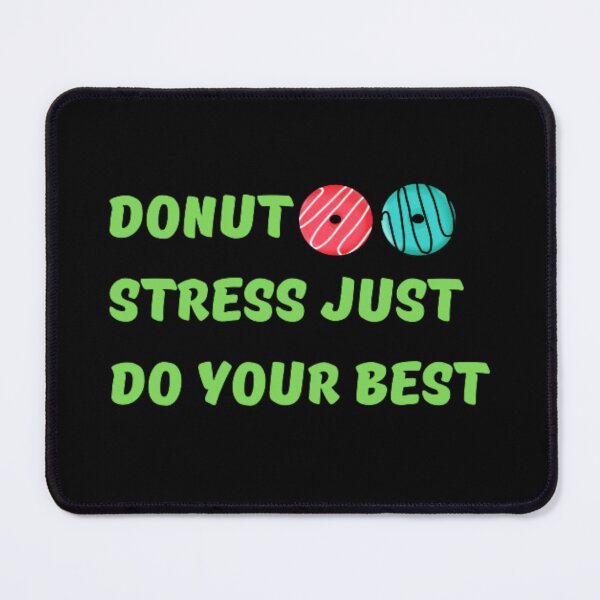 Item preview, Donut stress just do your best designed and sold by TeePassion.