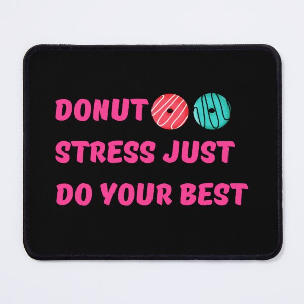 Item preview, Donut stress just do your best designed and sold by TeePassion.