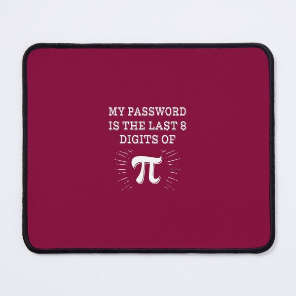 Item preview, My Password Is the Last 8 Digits of Pi Funny 		 designed and sold by vayssefriskuh.