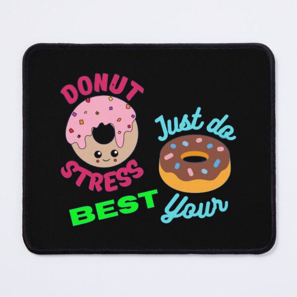 Item preview, Donut stress just do your best designed and sold by TeePassion.