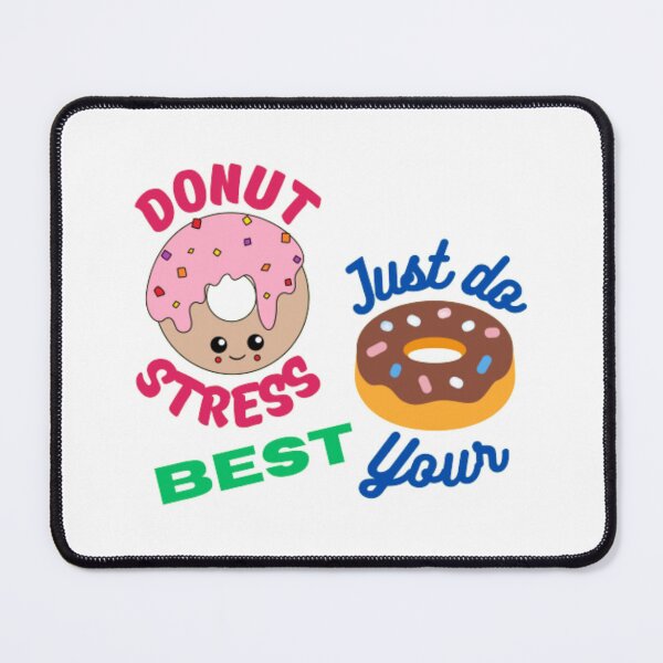 Item preview, Donut stress just do your best designed and sold by TeePassion.