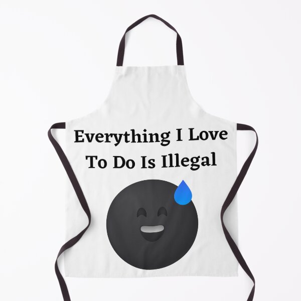 Item preview, Everything I Love To Do Is Illegal designed and sold by Kwoss.