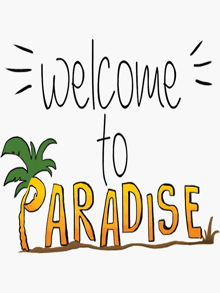 Welcome To Paradise - Lyrics | Sticker