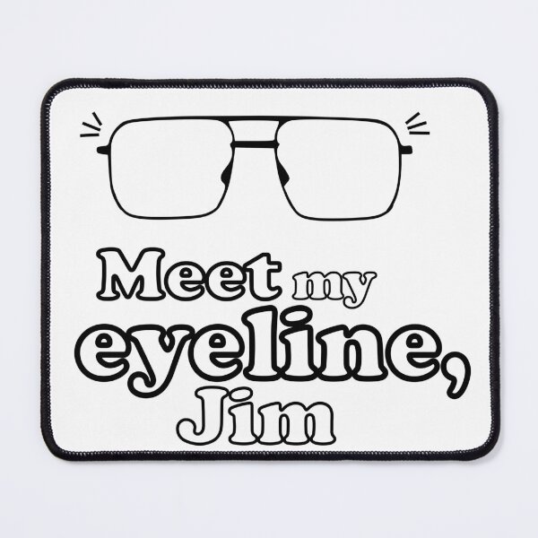 Item preview, Meet my eyeline, Jim designed and sold by prakshi1918.
