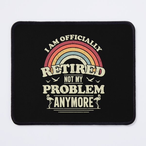 Item preview, I Officially Retired Not My Problem Anymore Vintage Funny designed and sold by GravitiTees.
