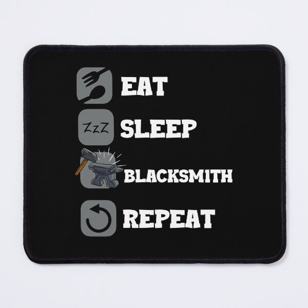 Item preview, Eat Sleep Repeat Blacksmith Goldsmith Craft designed and sold by Pubi.