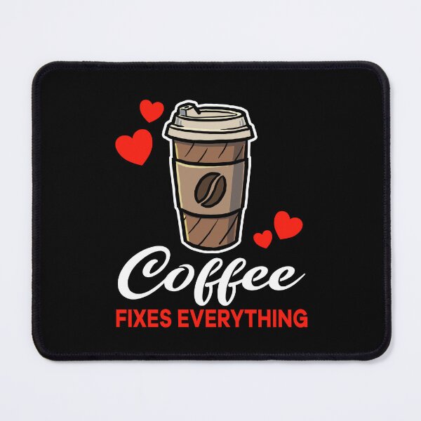 Item preview, Take Away Coffee fixes everything saying designed and sold by jonmlam.