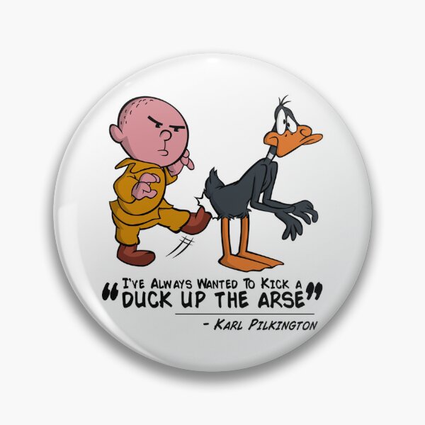 Item preview, Karl Pilkington - I_ve always wanted to kick a duck up the arse!   designed and sold by HinTatCustome.