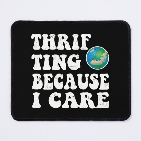 Item preview, Thrifting. Because I care. designed and sold by Line2Rhyme.