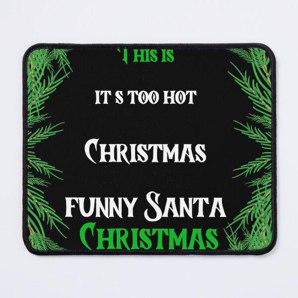 Item preview, This is my it s too hot for Christmas sweaters funny santa Christmas designed and sold by elamkayce.