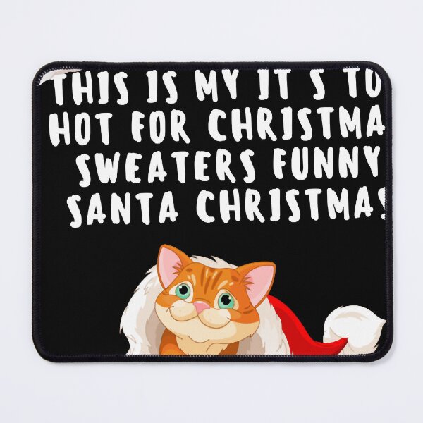 Item preview, tthis is my it s too hot for christmas sweaters funny santa christmas designed and sold by elamkayce.