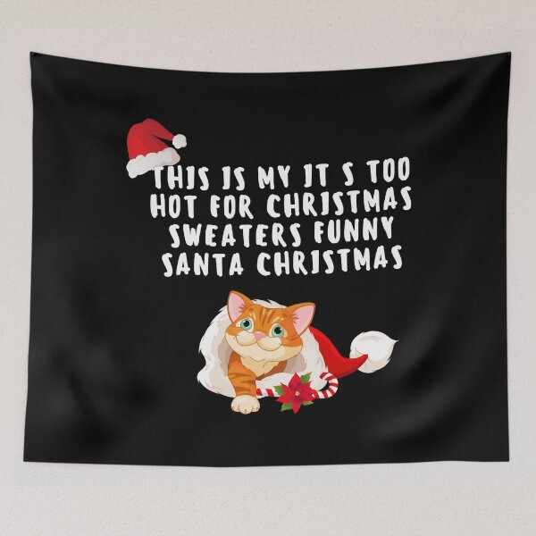 Item preview, tthis is my it s too hot for christmas sweaters funny santa christmas designed and sold by elamkayce.