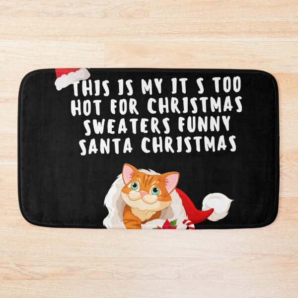Item preview, tthis is my it s too hot for christmas sweaters funny santa christmas designed and sold by elamkayce.