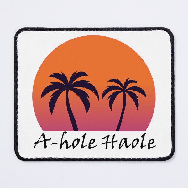 Item preview, A-hole Haole designed and sold by Sharon K.