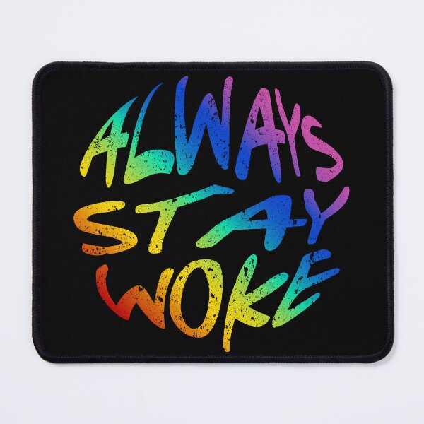 Item preview, Always Stay Woke designed and sold by WorldEngine.