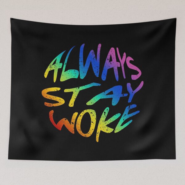 Item preview, Always Stay Woke designed and sold by WorldEngine.
